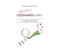 Obiettivo: vita. Un viaggio di sola andata