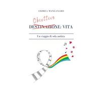 Obiettivo: vita. Un viaggio di sola andata