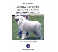 Obiettivo zootecnico sul cane da pastore maremmano-abruzzese. Antico custode degli armenti