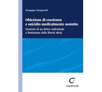 Obiezione di coscienza e suicidio medicalmente assistito. Esercizio di un diritto individuale o limitazione della libertà altrui
