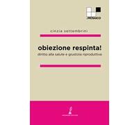 Obiezione respinta! Diritto alla salute e giustizia riproduttiva