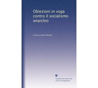 Obiezioni in voga contro il socialismo anarchio (Edizione Italiana)