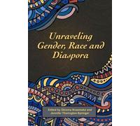 Obioma Nnaemeka Unravelling Gender, Race And Diaspora (Tascabile)
