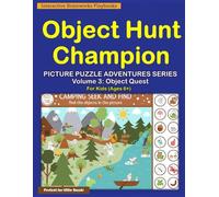 Object Hunt Champion: Picture Puzzle Adventures Series: Volume 3: Object Quest - 35 Interactive Find Hidden Objects in the Pictures Puzzles for Kids ... Activity Book for children Color Print