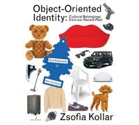 Object-oriented identity: Cultural belongings from our recent past