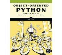 Object-Oriented Python: Master OOP by Building Games and GUIs-Kalb, Irv-Copertin