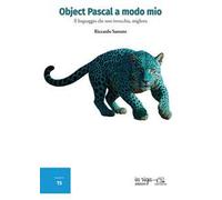 Object Pascal a modo mio. Il linguaggio che non invecchia, migliora