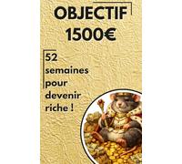 OBJECTIF 1500€: 52 semaines pour devenir riche !