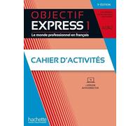 Objectif Express 1 - 3e édition. Cahier d'activités + Code: Le monde professionnel en français / Cahier d'activités + Code Parcours digital®