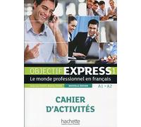 Objectif Express 1 Zeszyt cwiczen: A1/A2 [Lingua francese]: Cahier d'activités: Vol. 1