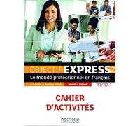 Objectif Express 2 - Nouvelle édition. Cahier d'activités + Karte mit Code: Le monde professionnel en français