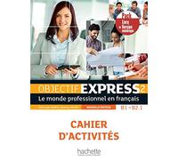 Objectif express. Le monde professionnel en français. B1-B2. Pack cahier d'activités. Per le Scuole superiori. Con e-book. Con espansione online (Vol. ... d'activités, pack cahier + version numérique