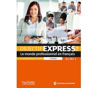 Objectif express. Livre eleve. Per le Scuole superiori. Con DVD-ROM. Con espansione online (Vol. 2): Le monde professionnel en français