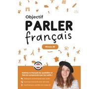 Objectif : Parler Français B1