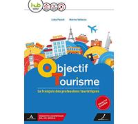 Objectif tourisme. Vol. unico. Con Parcours pour l'examen. Per il triennio degli Ist. tecnici settore economico. Con ebook. Con espansione online. Con CD-ROM