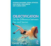 Objectification: On the Difference between Sex and Sexism