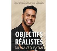 Objectifs Réalistes: Comment construire une vie qui correspond à qui vous êtes