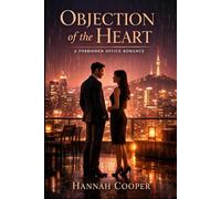 Objection of the Heart: A Forbidden Office Romance