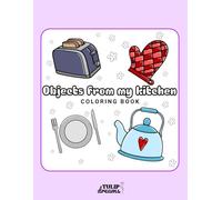 Objects From My Kitchen: Coloring Book