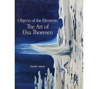 Objects of the Elements: The Art of Elsa Thoresen