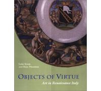 Objects of Virtue: Art in Renaissance Italy