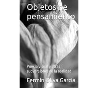Objetos de pensamiento: Poesía visual y otras subversiones de la realidad