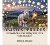 Objetos Perdidos: Un Cordero, Una Búsqueda, Una Celebración