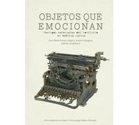 Objetos que emocionan: Testigos materiales del conflicto en América Latina