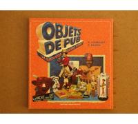 Objets De Pub. Quand La Reclame Se Fait Objet D'Art