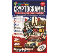Objets Vintage de France en Cryptogrammes: 400 énigmes nostalgiques + bonus 204 mots mêlés pour redécouvrir les objets cultes, souvenirs du quotidien et trésors d'autrefois | Format Pratique 6 X 9 po