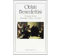 Oblati benedettini. Testimoni da laici del primato di Dio e di Cristo
