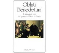 Oblati benedettini. Testimoni da laici del primato di Dio e di Cristo