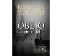 Oblio dei giorni felici