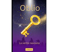 Oblio: La verità nascosta