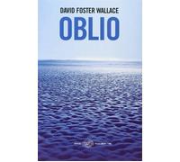 Oblio [Nov 23, 2004] Wallace, David Foster and Granato, Giovanna