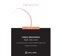 Oblio oncologico - regole tutele prassi