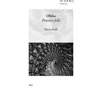 Oblio. Pensieri folli