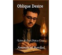 Oblique Desire: Where the Soul Finds no Escape