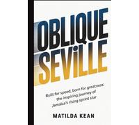 OBLIQUE SEVILLE: Built for Speed, Born for Greatness The Inspiring Journey of Jamaica’s Rising Sprint Star