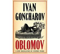 Oblomov: New Translation: Ivan Goncharov.