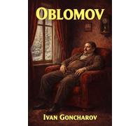 Oblomov: Unabridged and Illustrated Book by Ivan Goncharov