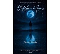 O'Blue Moon Poems of Longing, Detachment & Prem