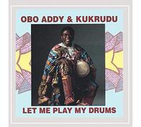 Obo Addy & Obo Kukrud - Let Me Play My Drums