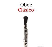 Oboe Clásico: Piezas fáciles de Bach, Mozart, Beethoven, Vivaldi y otros compositores