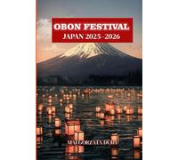OBON FESTIVAL JAPAN 2025-2026: Der ultimative Reiseführer zu Japans magischen Laternen, alten Traditionen und dem Bon Odori-Tanz