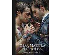 Obra maestra silenciosa: Un romance oscuro entre enemigos y amantes de la mafia MM. Donde el arte y el poder del hampa encienden una obsesión prohibida.