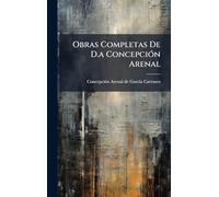 Obras Completas De D.a ConcepciÃ3n Arenal