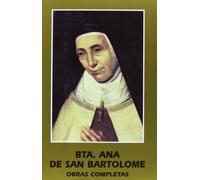 Obras completas de la beata Ana de San Bartolomé