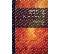 Obras De Don Francisco De Quevedo Villegas