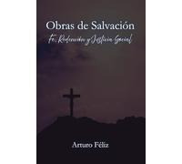 Obras de Salvación: Fe, Redención y Justicia Social